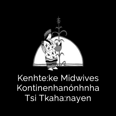 Kenhte:ke Midwives  Kontinenhanónhnha 
Tsi Tkaha:nayen